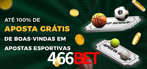466bet Ate 100% de Aposta Gratis